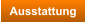 Ausstattung